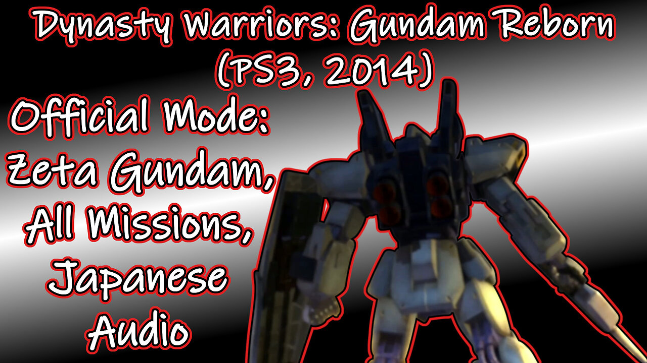 Dynasty Warriors: Gundam Reborn (PS3, 2014) Longplay - Official Mode: Zeta Gundam (No Commentary)