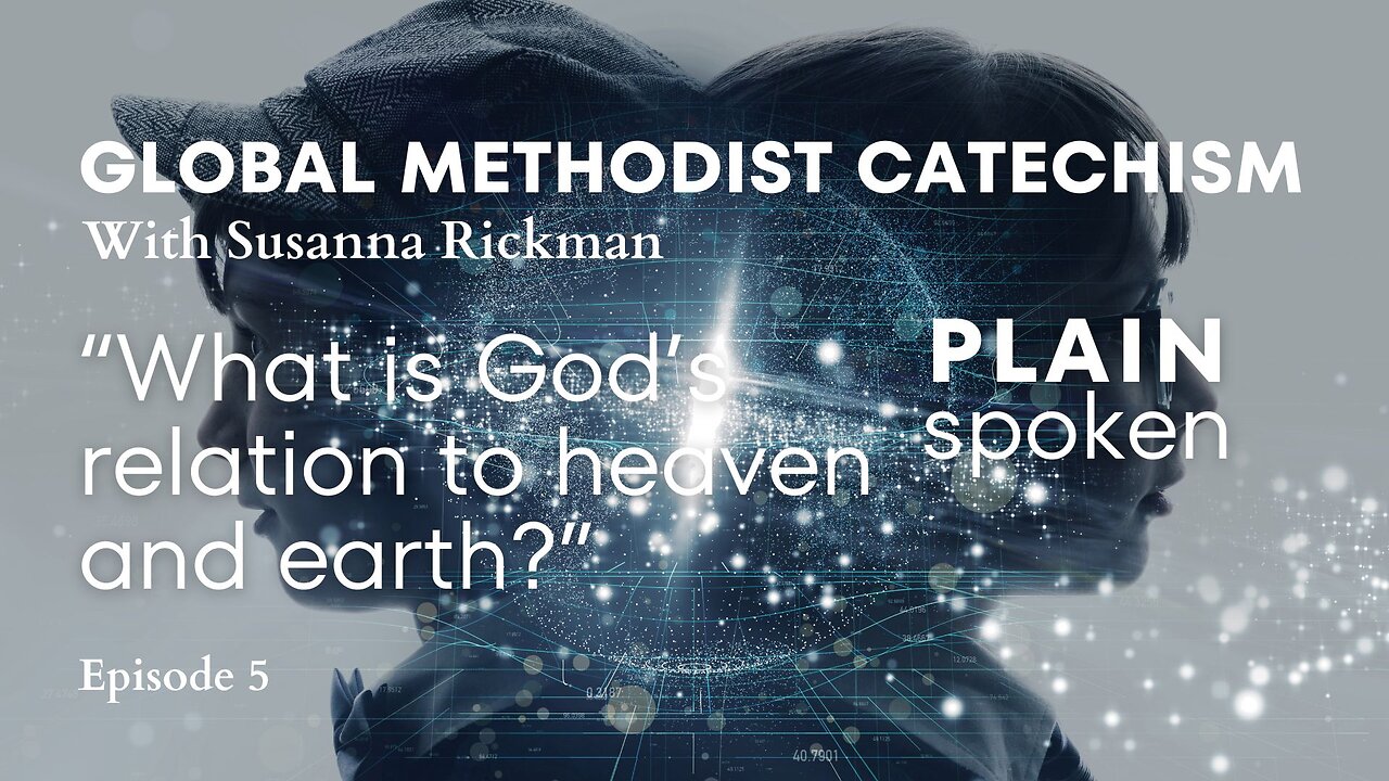 GMC Catechism - Episode 5 - "What is God's relation to heaven and earth?"