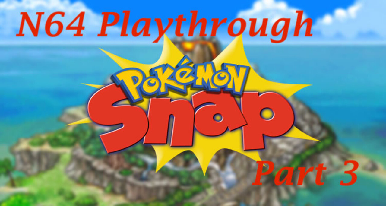 Pokemon Snap Playthrough Part 3