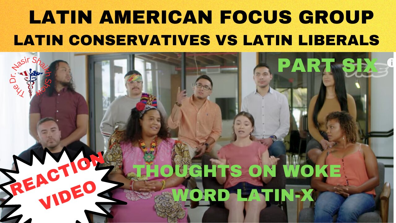 REACTION VIDEO: Latin Americans Focus Group Debate- Latin Conservatives Vs Latin Liberals Part SIX