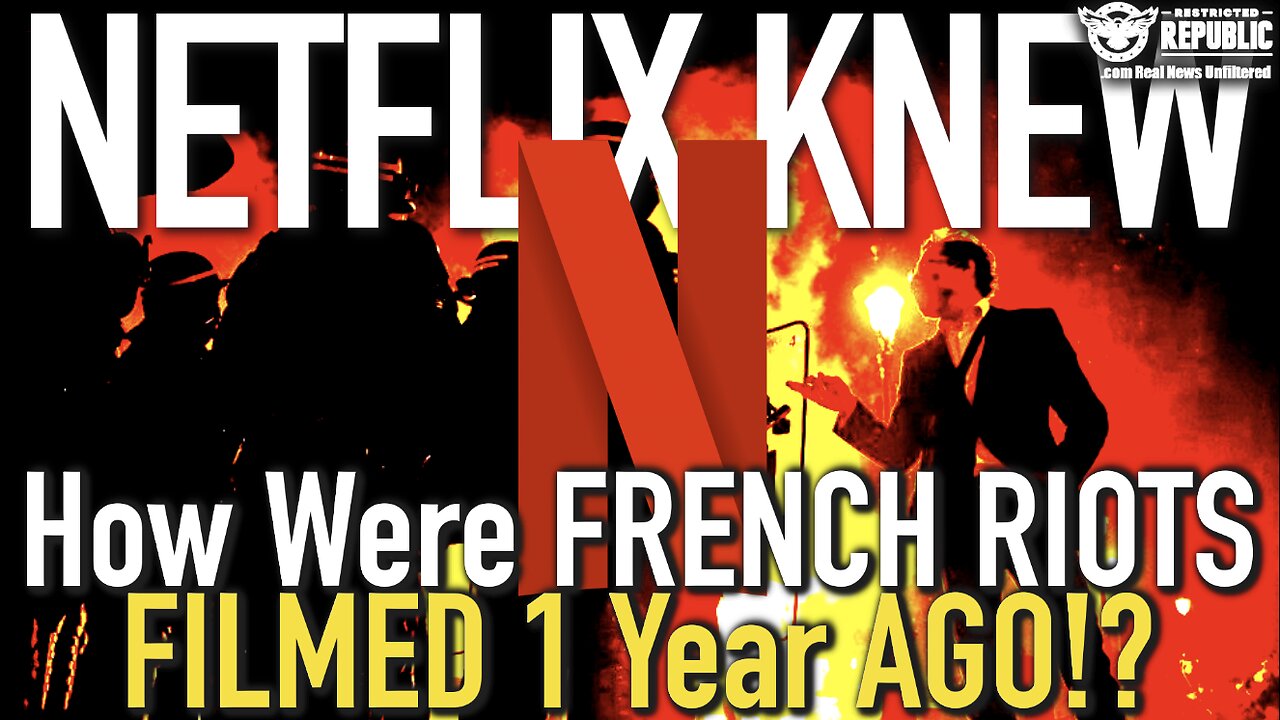 NETFLIX KNEW!? How Were Today’s French Riots FILMED OVER 1 Year Ago!