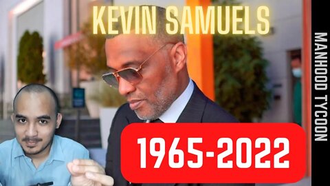 Kevin Samuels has PASSED AWAY | THANK YOU KEVIN! #kevinsamuels