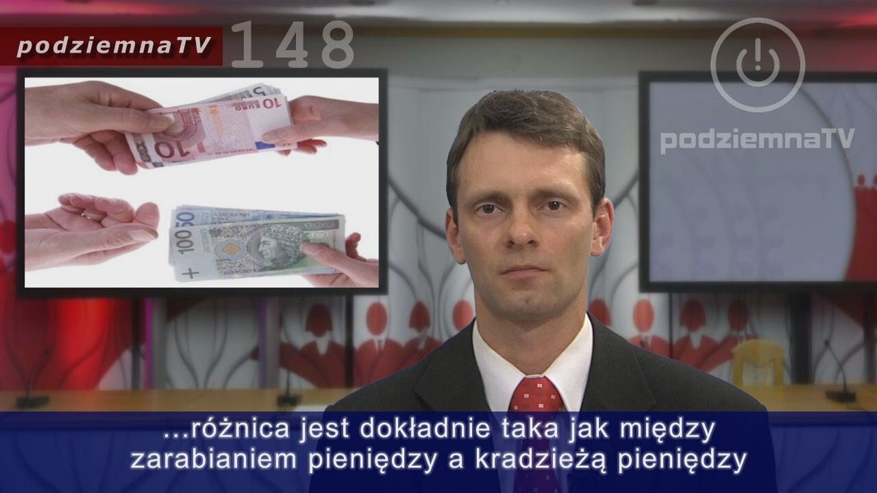 podziemna TV - Drukowanie pieniędzy a zarabianie ich za granicą i wydawanie w kraju #148 (03.06.2016)