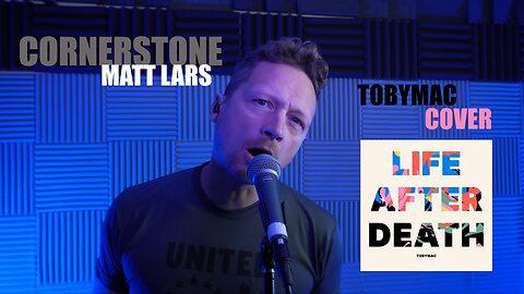 Cornerstone - Matt Lars (TobyMac cover)