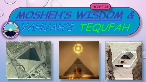 3.20 Mosheh's Wisdom & Yahuah's Tequfah