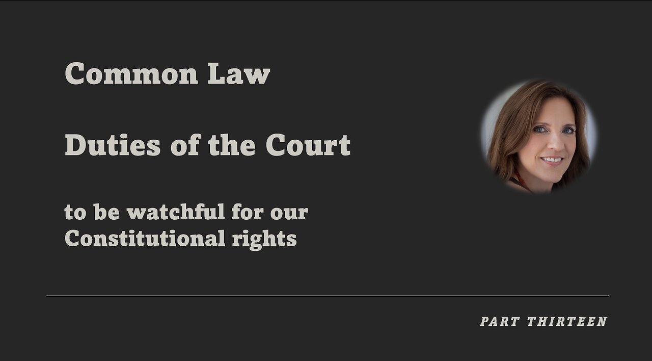 Common Law - Part 13 - Duty of The Court