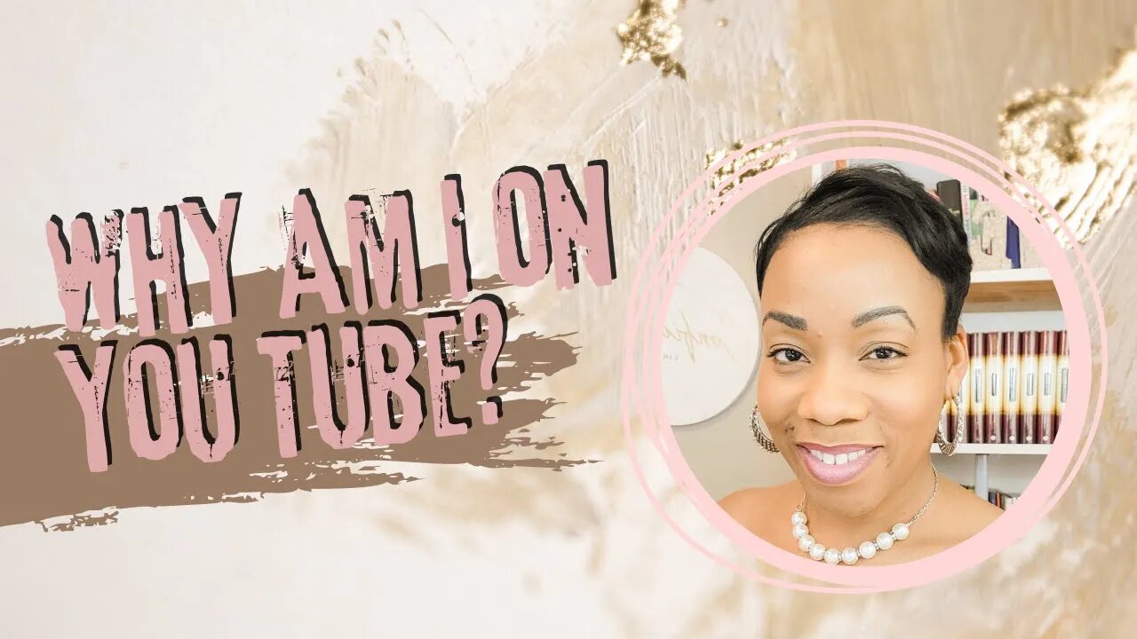 Why Am I On You Tube?