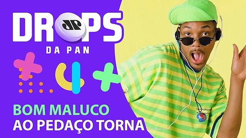 30 ANOS DEPOIS, "UM MALUCO NO PEDAÇO" ESTÁ DE VOLTA | DROPS da Pan - 02/09/20