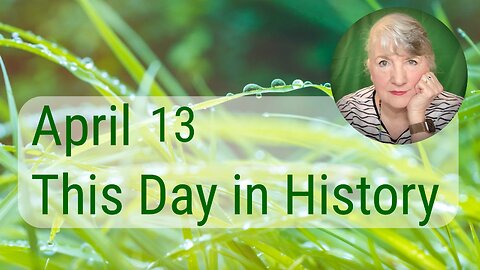 This Day in History, April 13