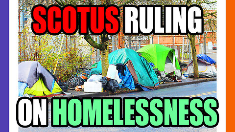 SCOTUS Ruling On Homelessness