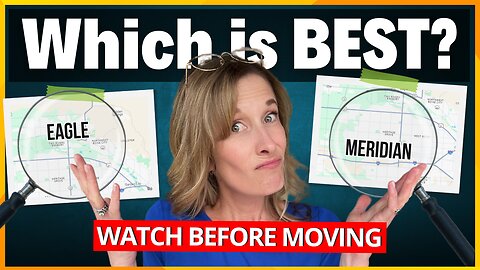 Moving to Eagle Idaho vs Meridian? Which Idaho City is BEST for YOU?