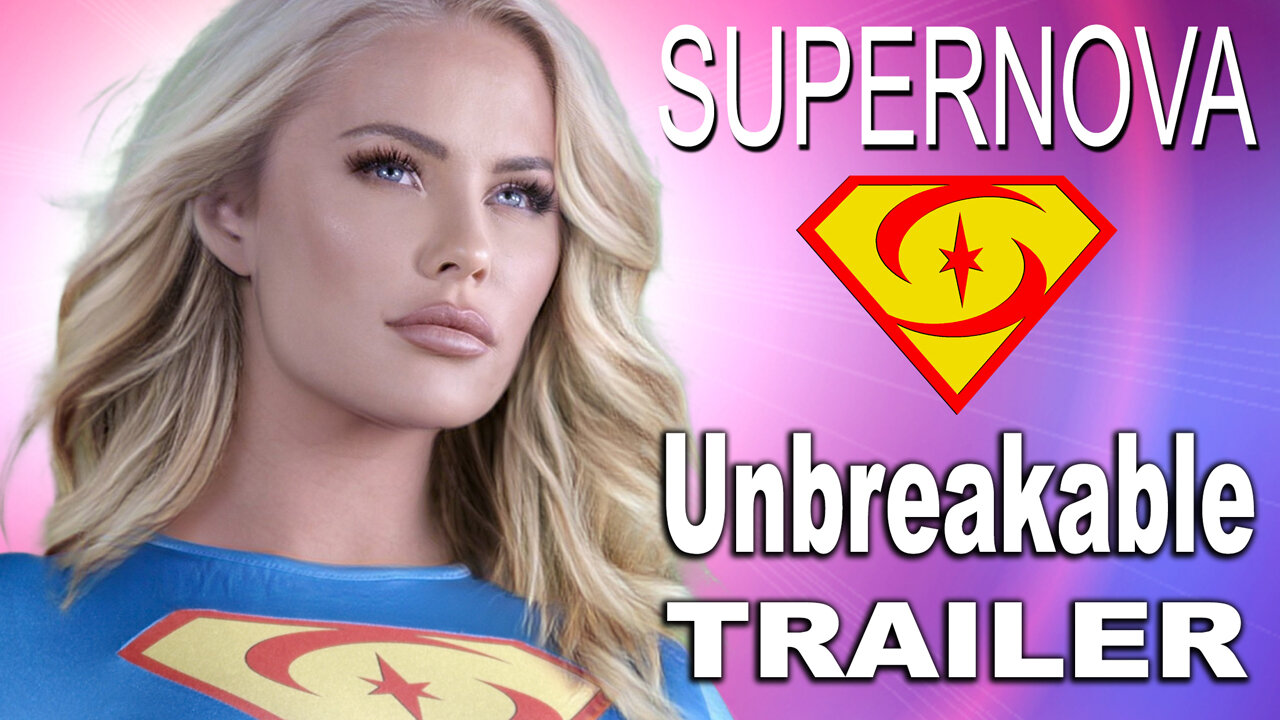 "Supernova 27: Unbreakable" Trailer