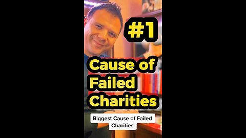 BIGGEST cause of Failed Charities