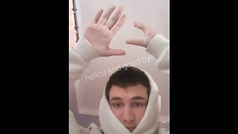 Hellou and good bye