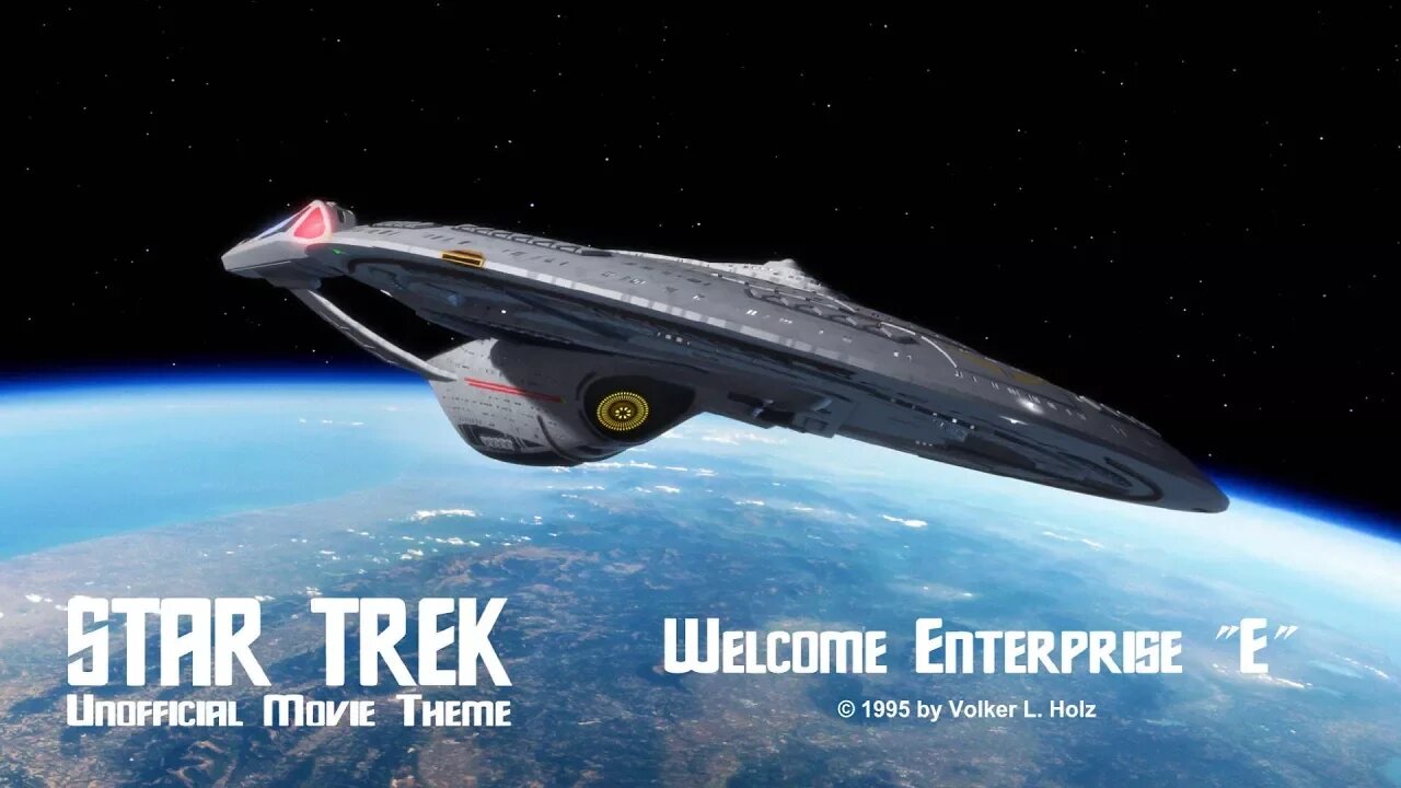 STAR TREK - " Welcome Enterprise 'E' " (Unofficial Main Theme!)