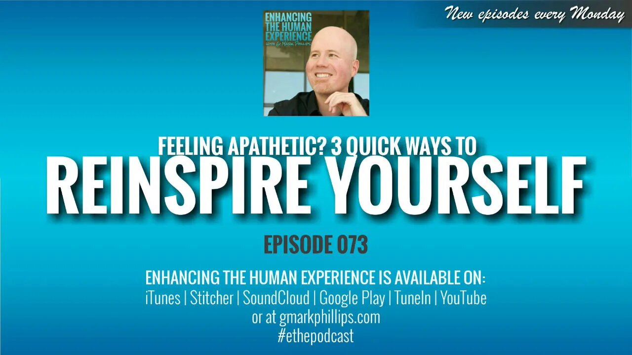 Feeling Apathetic? 3 Quick Ways to Reinspire Yourself | ETHX 073