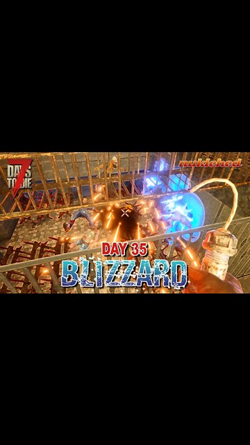 Blizzard: Day 35 | HORDE NIGHT | 7 Days to Die #SHORTS