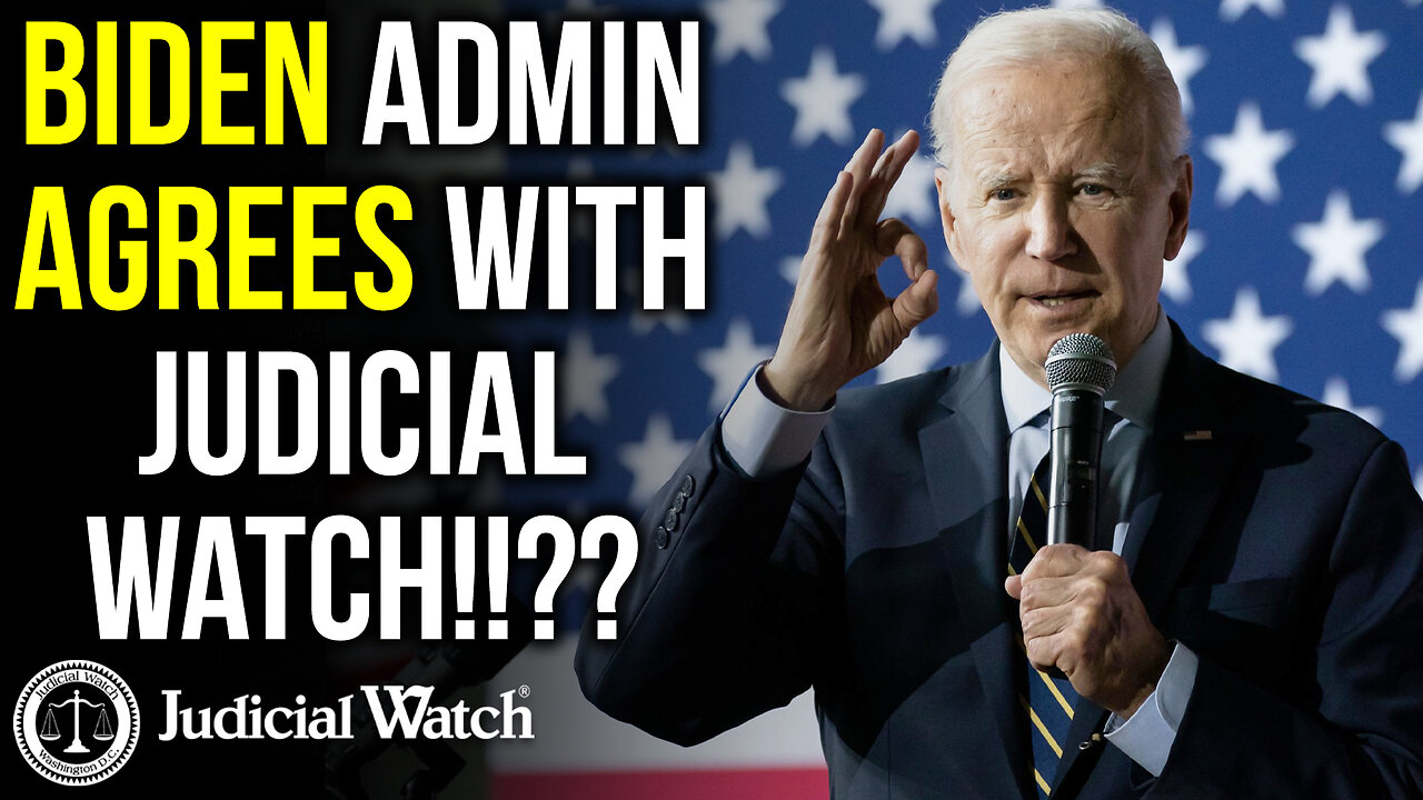 Biden Admin Agrees With Judicial Watch!!??