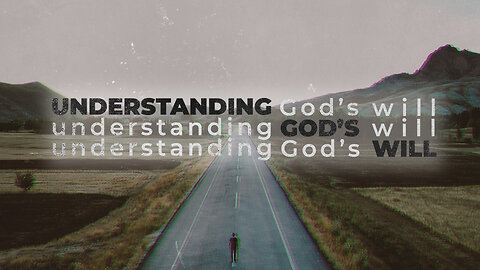 Understanding God's Will - 10/13/24