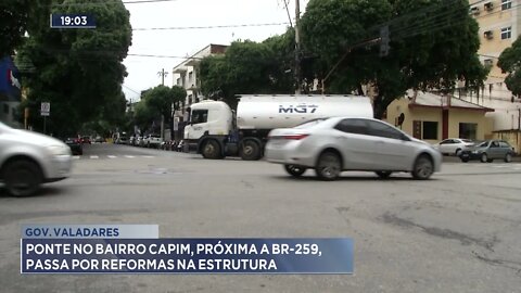Gov. Valadares: Ponte no bairro Capim, próxima a BR-259, passa por reformas na estrutura