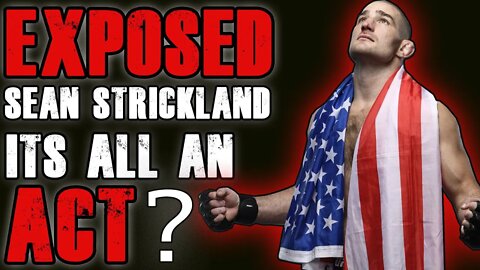 EXPOSED Sean Strickland | Its all an ACT !