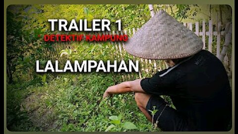 TRAILER FILM DETEKTIF KAMPUNG EP1