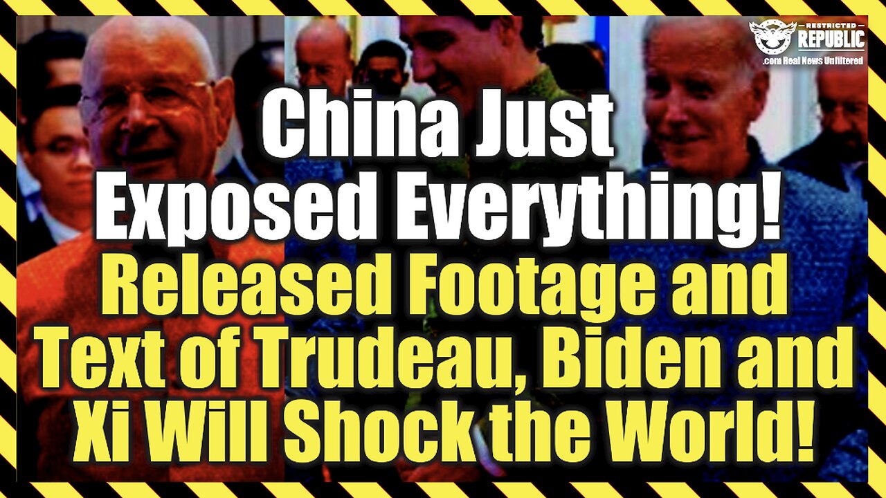 China Just Exposed Everything! Released Footage & Text of Trudeau, Biden & Xi That Shocks the World!
