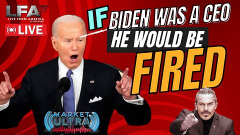 THREE REASONS WHY BIDEN WOULD BE FIRED IF HE WERE A CEO [Market Ultra #65 - 7AM]
