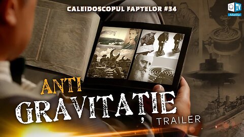 Antigravitație. Confirmare | Trailer | Caleidoscopul faptelor 34