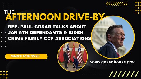 PAUL GOSAR INTERVIEW ON JAN 6: THURS 3-16-2023