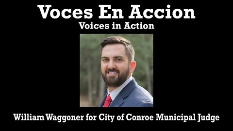 William Waggoner for Judge - Voices In Action/Voces En Accion