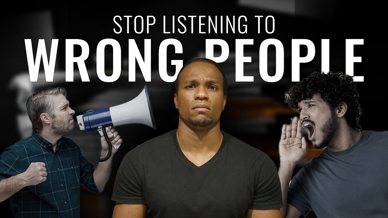 Are you Listening to Wrong People?