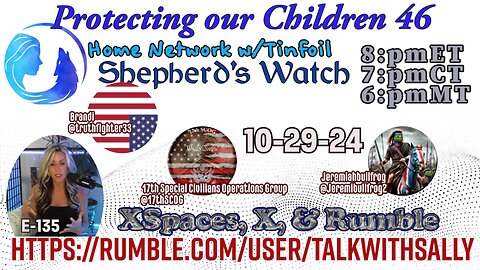 Protecting our Children EP-46! 10-29-24 (8:pmET 7:pmCT 6:pmMT) Home Network w/Tinfoil