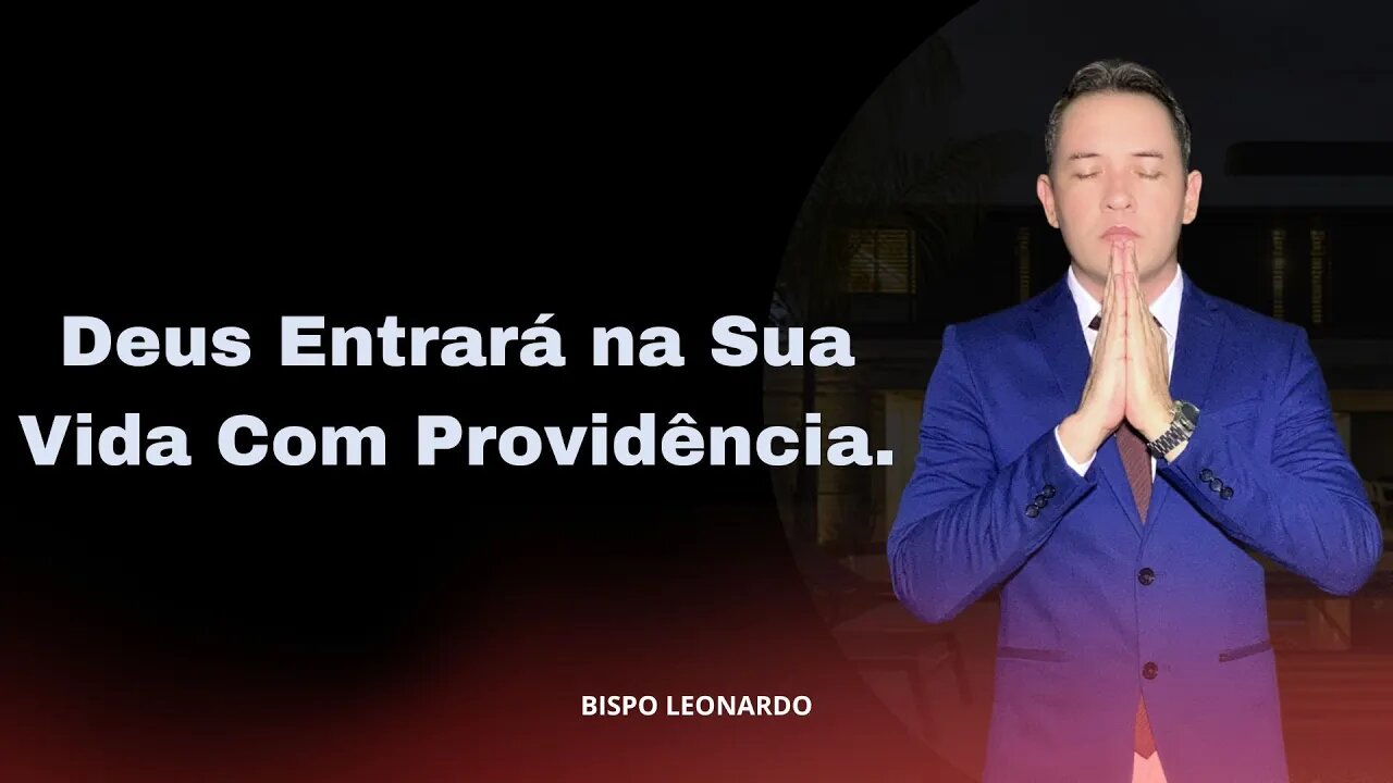 Deus Entrará na Sua Vida Com Providência