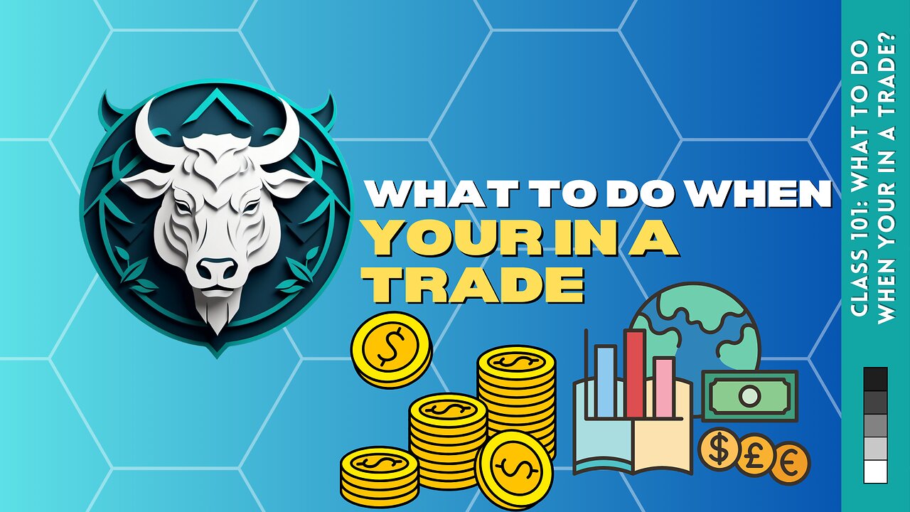 Forex: What To Do When Your In A Trade