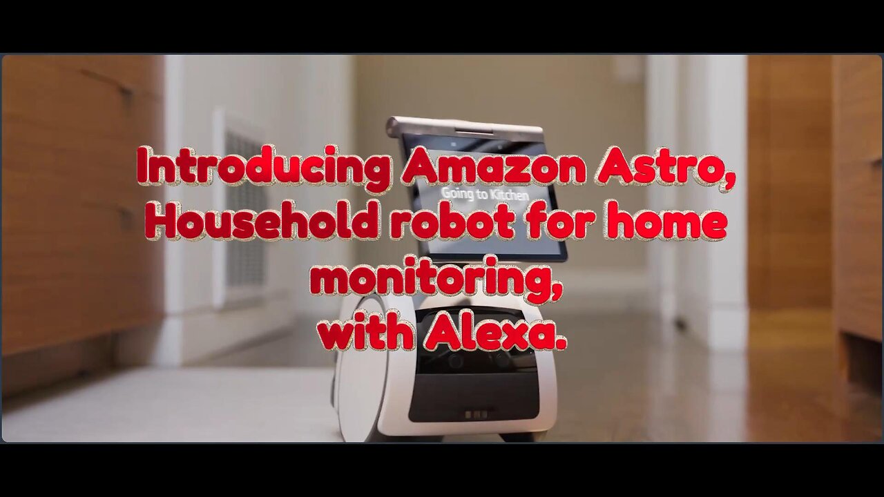 Introducing Amazon Astro, Household robot for home monitoring, with Alexa.