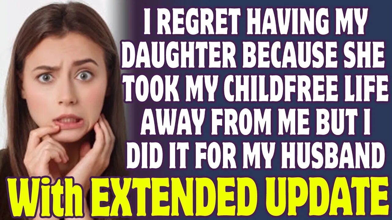 I Regret Having My Daughter Because She Took My Childfree Life Away From Me Reddit Stories