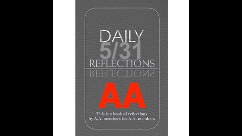 Daily Reflections – May 31 – A.A. Meeting - - Alcoholics Anonymous - Read Along