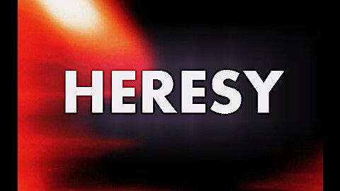 The Jesuit Vatican Shadow Empire 256 - Heresy