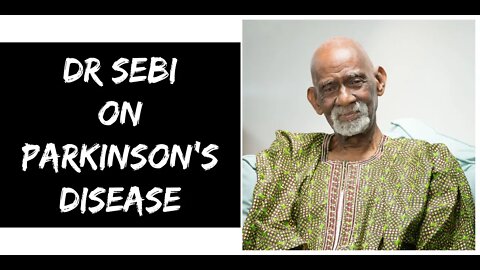 DR SEBI ASKED ABOUT PARKINSON'S DISEASE