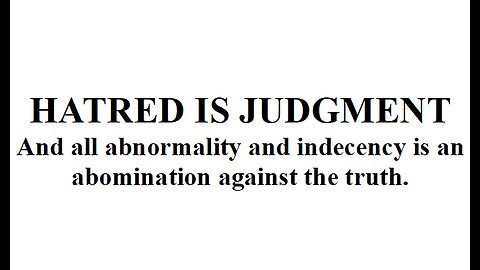 HATRED IS JUDGMENT