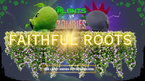 PLANTS VS ZOMBIES:Faithful Roots [TEASER]