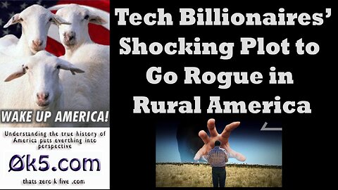 Tech Billionaires’ Shocking Plot to Go Rogue in Rural America