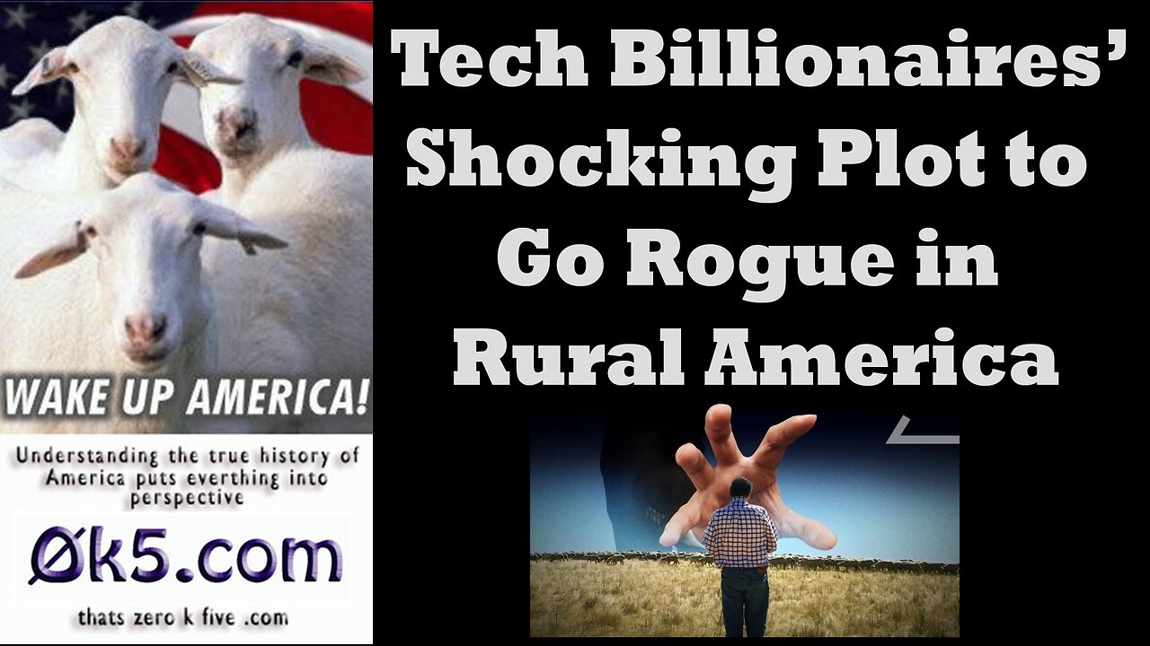 Tech Billionaires’ Shocking Plot to Go Rogue in Rural America