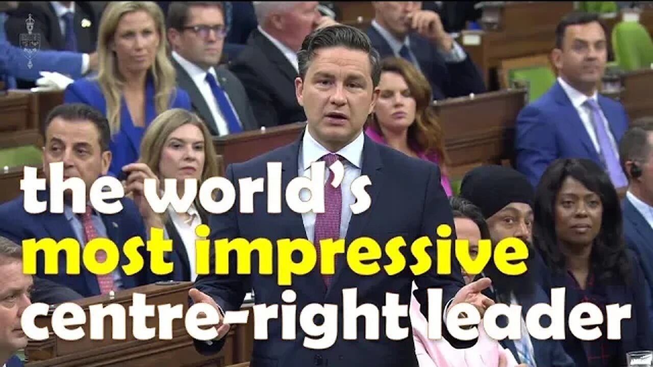 Pierre Poilievre is the most impressive centre-right leader in the world right now