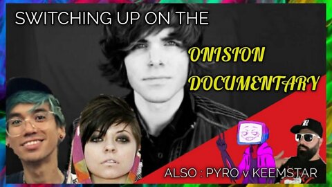 HOMEBOY GOT PAID! Onision Documentary & Pyrocynical V Keemstar