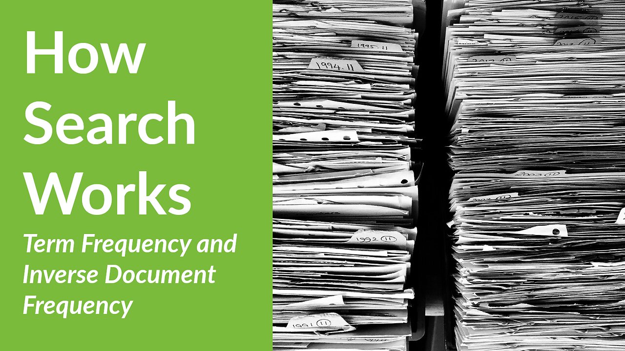 How Search Works: Term Frequency and Inverse Document Frequency