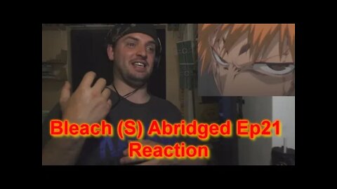 Reaction: Bleach (S) Abridged Ep21 - The Train Train