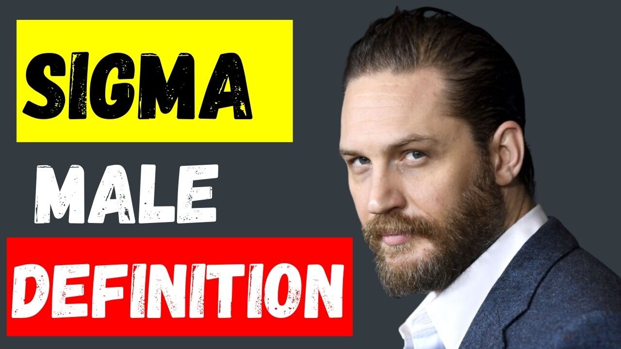 What Is a SIGMA Male? Everything You Need to Know (2023)