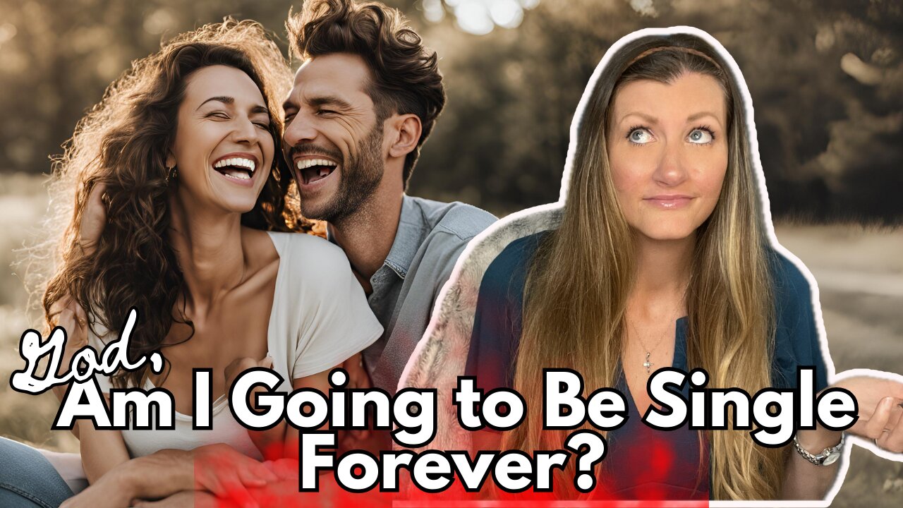 God, Am I Going to Be Single Forever? | 3 Signs You Are Called to a Life of Singleness